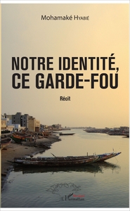 Picture of Notre identité, ce garde-fou
