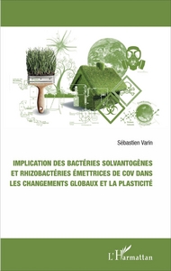 Picture of Implication des bactéries solvantogènes et rhizobactéries émettrices de cov dans les changements globaux et la plasticité