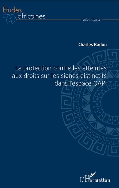 Picture of La protection contre les atteintes aux droits sur les signes distinctifs dans l'espace OAPI