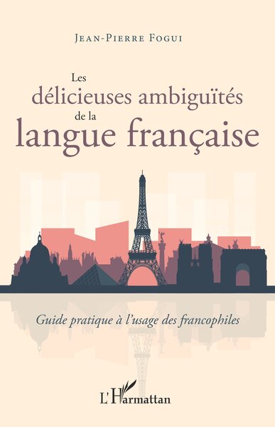 Image de Les délicieuses ambiguïtés de la langue française
