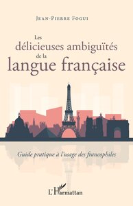 Image de Les délicieuses ambiguïtés de la langue française