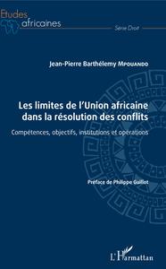 Image de Les limites de l'Union africaine dans la résolution des conflits