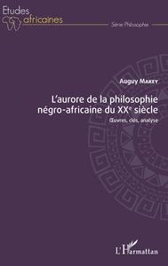 Image de L'aurore de la philosophie négro-africaine du XXe siècle