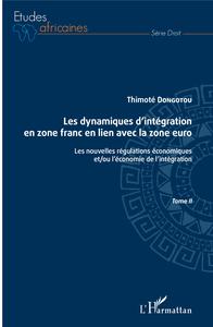 Picture of Les dynamiques d'intégration en zone franc en lien avec la zone euro Tome II