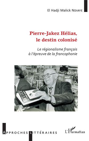 Picture of Pierre-Jakez Hélias, le destin colonisé