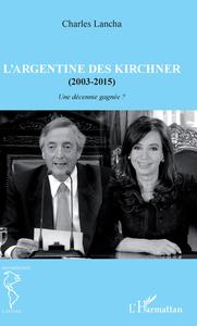 Picture of L'Argentine des Kirchner (2003-2015)