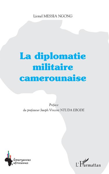 Picture of La diplomatie militaire camerounaise