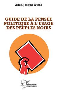 Picture of Guide de la pensée politique à l'usage des peuples noirs
