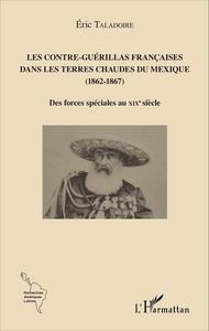 Picture of Les Contre-Guérillas françaises dans les Terres Chaudes du Mexique (1862-1867)