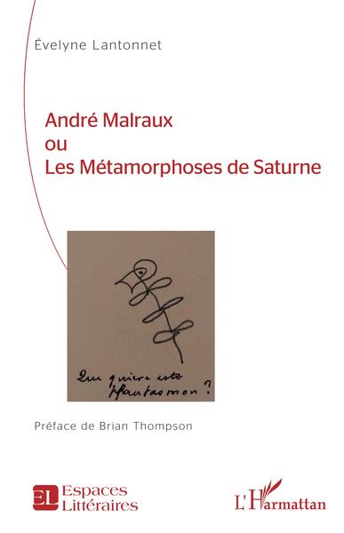 Image de André Malraux ou Les Métamorphoses de Saturne