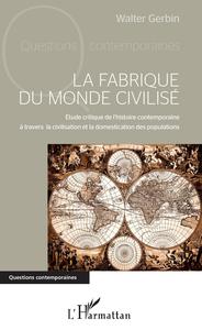 Image de La fabrique du monde civilisé