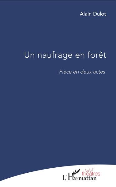 Picture of Un naufrage en forêt - pièce en deux actes