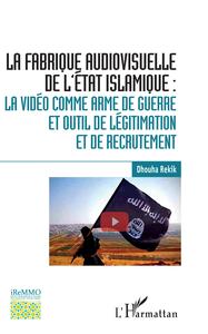 Picture of La fabrique audiovisuelle de l'Etat Islamique :