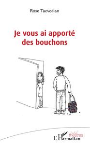 Image de Je vous ai apporté des bouchons