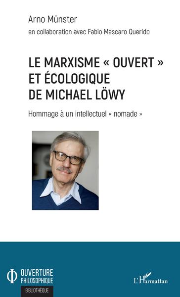 Picture of Le marxisme &quot;ouvert&quot; et écologique de Michael Löwy