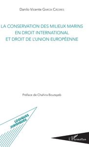 Picture of La conservation des milieux marins en droit international et droit de l'Union européenne