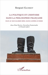 Image de La politique et l'histoire dans la philosophie française face au socialisme réel dans l'après-guerre