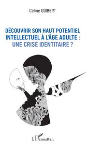 Picture of Découvrir son haut potentiel intellectuel à l'âge adulte : une crise identitaire ?