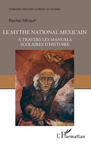 Image de Le mythe national mexicain à travers les manuels scolaires d'histoire