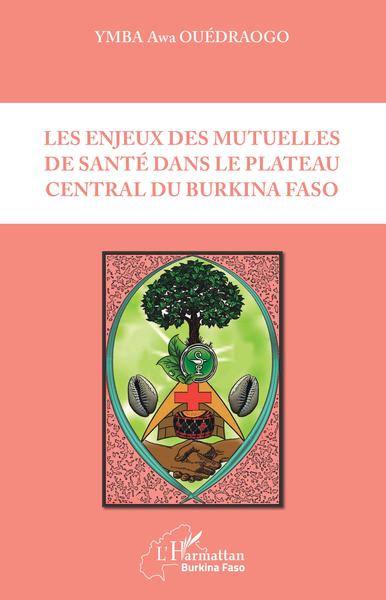 Image de Les enjeux des mutuelles de santé dans le plateau central du Burkina Faso