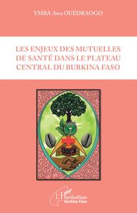 Image de Les enjeux des mutuelles de santé dans le plateau central du Burkina Faso