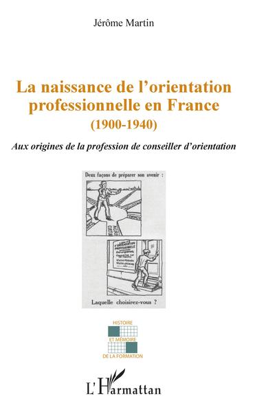 Image de La naissance de l'orientation professionnelle en France (1900-1940)