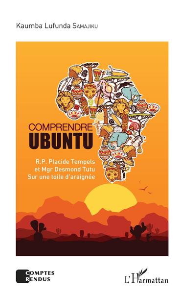 Picture of Comprendre Ubuntu. R.P. Placide Tempels et Mgr Desmond Tutu sur une toile d'araignée