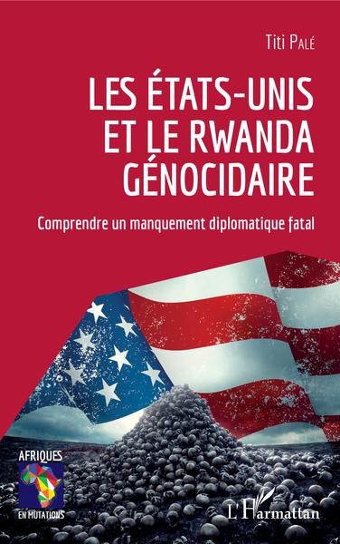 Image de Les Etats-Unis et le Rwanda génocidaire