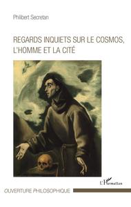 Image de Regards inquiets sur le cosmos, l'homme et la cité
