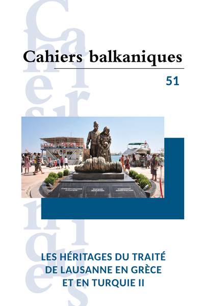 Picture of Les héritages du traité de Lausanne en Grèce et en Turquie II - Cahiers balkaniques 51