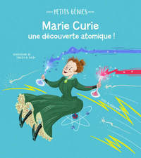 Image de Petits génies : Marie Curie, une découverte atomique !