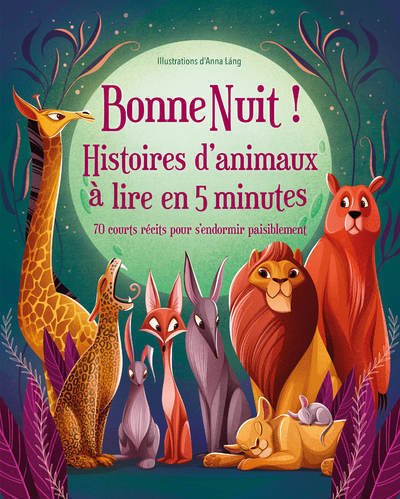 Picture of Bonne Nuit ! Histoires d'animaux à lire en 5 minutes - 70 courts récits pour s'endormir paisiblement