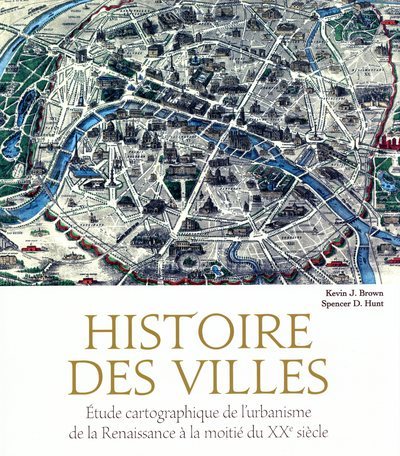 Picture of Histoire des villes - Etude cartographique de l'urbanisme de la Renaissance à la moitié du XXe siècl