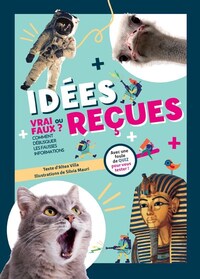 Picture of Idées reçues, vrai ou faux ? - Comment débusquer les fausses informations
