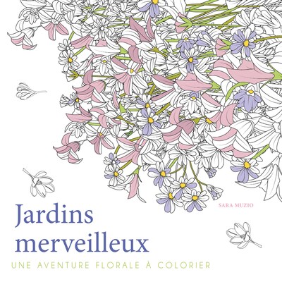 Image de Jardins merveilleux - Une aventure florale à colorier
