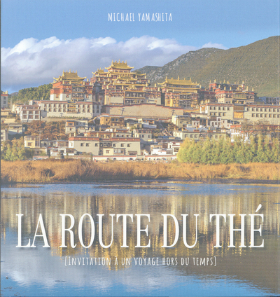 Image de La route du thé (Invitation à un voyage hors du temps)