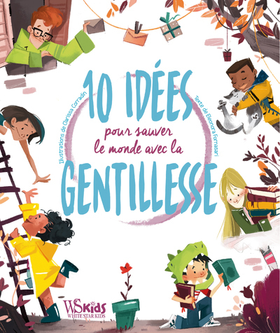Picture of 10 idées pour sauver le monde par la gentillesse