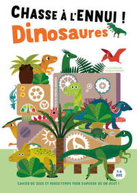 Picture of Chasse à l'ennui ! Dinosaures - Cahier de jeux et passe-temps pour s'amuser où on veut !