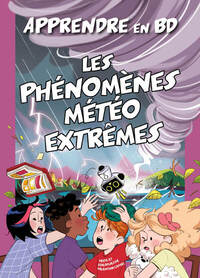 Picture of Apprendre en BD - Les phénomènes météo extrêmes