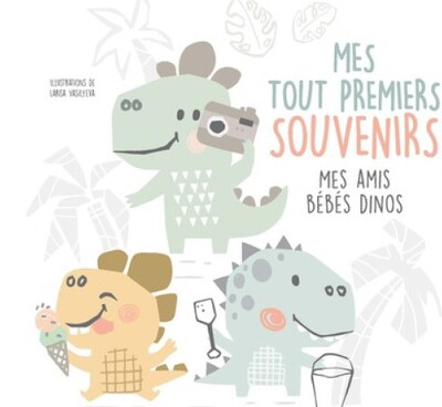 Image de Mes tout premiers souvenirs - Mes amis bébés dinos