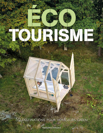 Image de Écotourisme - 50 destinations pour voyageurs green