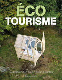 Image de Écotourisme - 50 destinations pour voyageurs green