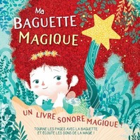 Picture of Ma baguette magique - Livre sonore magique !
