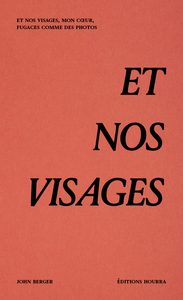 Image de Et nos visages, mon cœur, fugaces comme des photos
