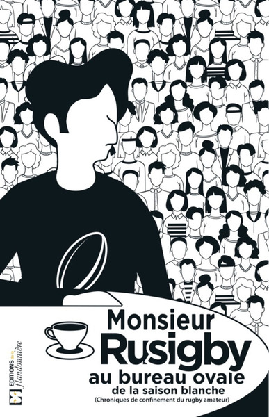 Image de Monsieur Rusigby au bureau ovale de la saison blanche - chroniques de confinement du rugby amateur