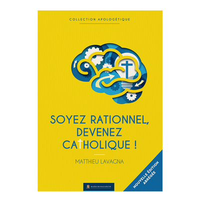 Picture of Soyez rationnels devenez catholiques - Version abrégée
