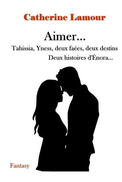 Picture of Aimer... Tahissia, Yness, deux faées, deux destins