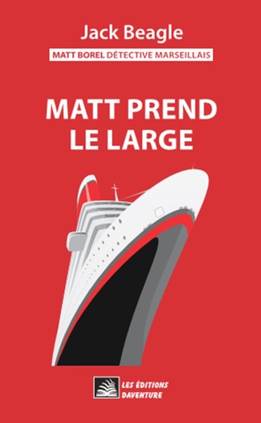 Picture of Matt Borel détective marseillais 3 : Matt prend le large