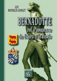 Image de Bernadotte - roi d'aventures du Béarn à la Suède