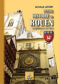 Image de PETITE HISTOIRE DE ROUEN DES ORIGINES AU XIXE SIECLE